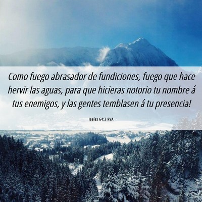 Picture 06 - Isaías 64:2 RVA - Como fuego abrasador de fundiciones, fuego que - Bible Verse Picture