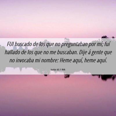 Picture 06 - Isaías 65:1 RVA - FUI buscado de los que no preguntaban por mí; - Bible Verse Picture