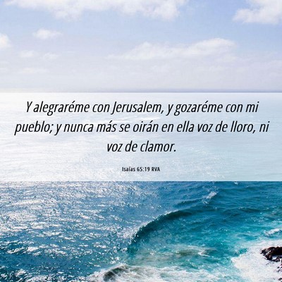 Picture 06 - Isaías 65:19 RVA - Y alegraréme con Jerusalem, y gozaréme con mi - Bible Verse Picture