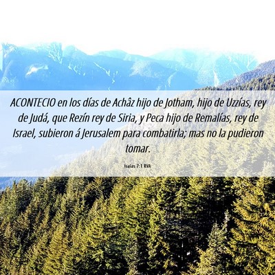 Picture 06 - Isaías 7:1 RVA - ACONTECIO en los días de Achâz hijo de Jotham, - Bible Verse Picture