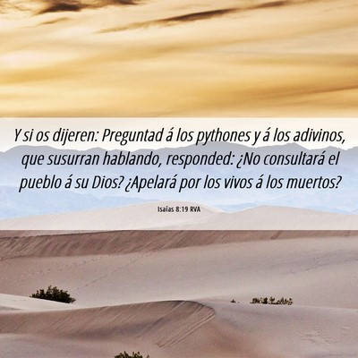 Picture 06 - Isaías 8:19 RVA - Y si os dijeren: Preguntad á los pythones y á - Bible Verse Picture