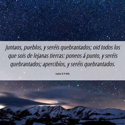 Picture 06 - Isaías 8:9 RVA - Juntaos, pueblos, y seréis quebrantados; oid - Bible Verse Picture