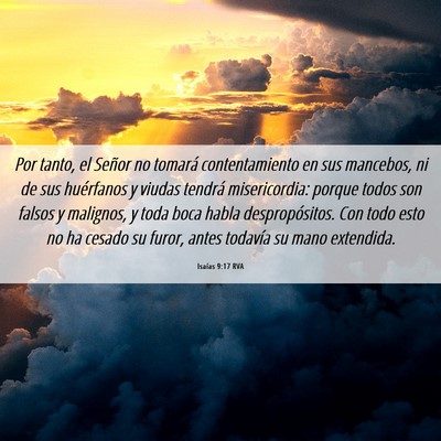Picture 06 - Isaías 9:17 RVA - Por tanto, el Señor no tomará contentamiento en - Bible Verse Picture
