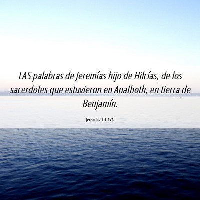Picture 06 - Jeremías 1:1 RVA - LAS palabras de Jeremías hijo de Hilcías, de - Bible Verse Picture