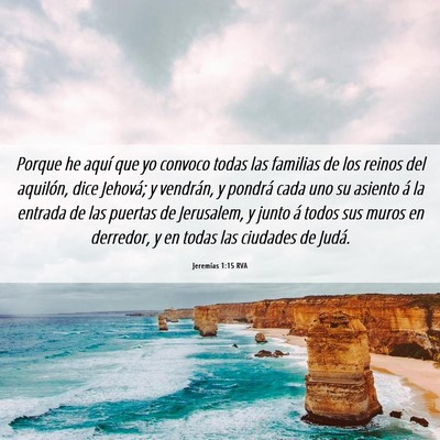 Picture 06 - Jeremías 1:15 RVA - Porque he aquí que yo convoco todas las familias - Bible Verse Picture