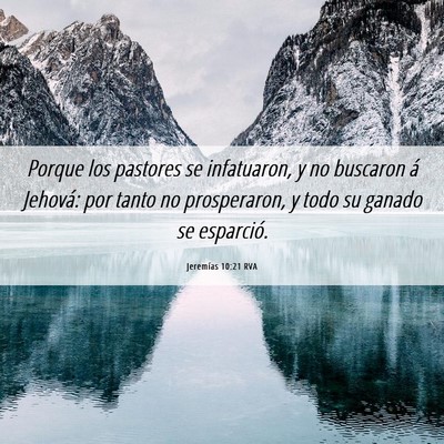 Picture 06 - Jeremías 10:21 RVA - Porque los pastores se infatuaron, y no buscaron - Bible Verse Picture