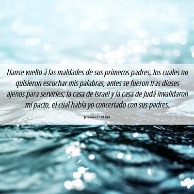 Picture 06 - Jeremías 11:10 RVA - Hanse vuelto á las maldades de sus primeros - Bible Verse Picture