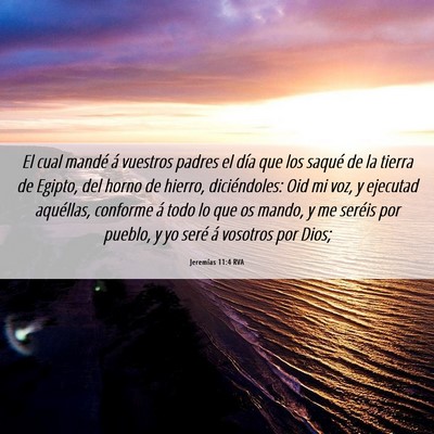 Picture 06 - Jeremías 11:4 RVA - El cual mandé á vuestros padres el día que los - Bible Verse Picture