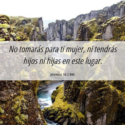 Picture 06 - Jeremías 16:2 RVA - No tomarás para ti mujer, ni tendrás hijos ni - Bible Verse Picture