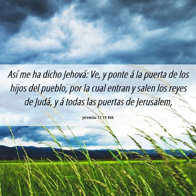 Picture 06 - Jeremías 17:19 RVA - Así me ha dicho Jehová: Ve, y ponte á la - Bible Verse Picture