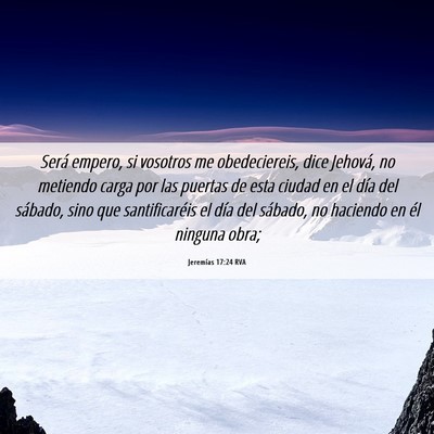Picture 06 - Jeremías 17:24 RVA - Será empero, si vosotros me obedeciereis, dice - Bible Verse Picture