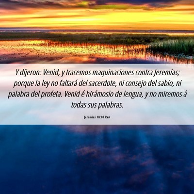 Picture 06 - Jeremías 18:18 RVA - Y dijeron: Venid, y tracemos maquinaciones contra - Bible Verse Picture