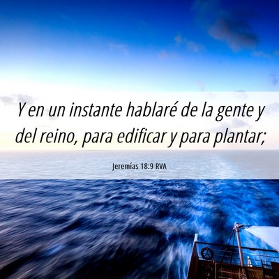 Picture 06 - Jeremías 18:9 RVA - Y en un instante hablaré de la gente y del - Bible Verse Picture