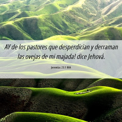 Picture 06 - Jeremías 23:1 RVA - AY de los pastores que desperdician y derraman - Bible Verse Picture