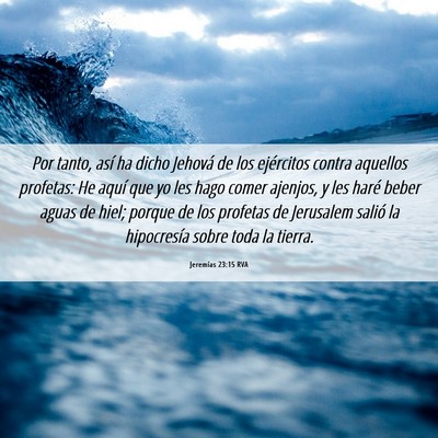 Picture 06 - Jeremías 23:15 RVA - Por tanto, así ha dicho Jehová de los - Bible Verse Picture