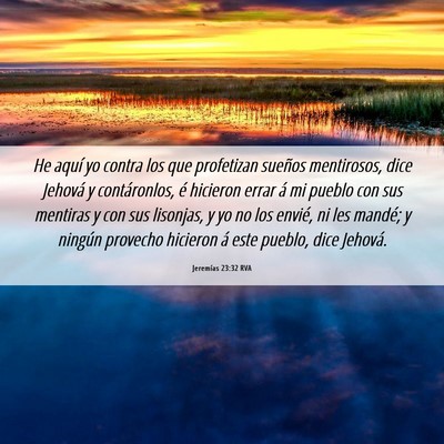 Picture 06 - Jeremías 23:32 RVA - He aquí yo contra los que profetizan sueños - Bible Verse Picture