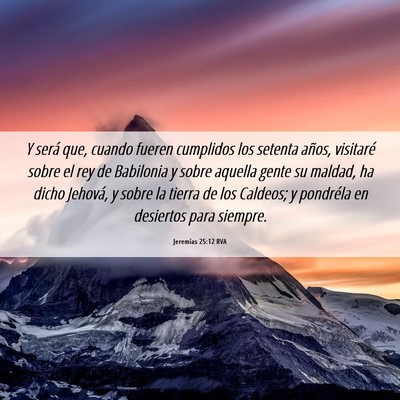 Picture 06 - Jeremías 25:12 RVA - Y será que, cuando fueren cumplidos los setenta - Bible Verse Picture