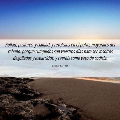Picture 06 - Jeremías 25:34 RVA - Aullad, pastores, y clamad; y revolcaos en el - Bible Verse Picture