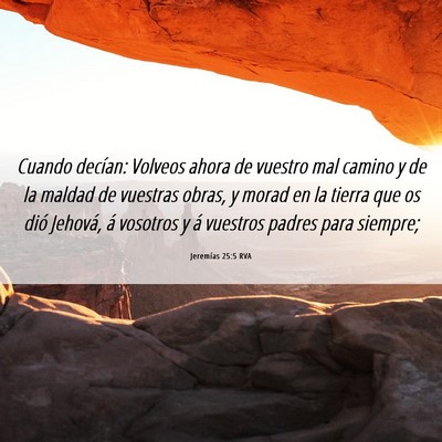 Picture 06 - Jeremías 25:5 RVA - Cuando decían: Volveos ahora de vuestro mal - Bible Verse Picture