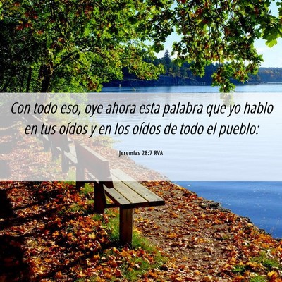 Picture 06 - Jeremías 28:7 RVA - Con todo eso, oye ahora esta palabra que yo hablo - Bible Verse Picture