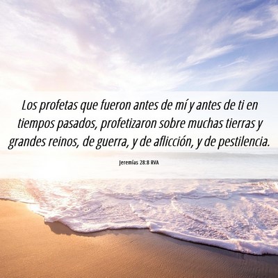 Picture 06 - Jeremías 28:8 RVA - Los profetas que fueron antes de mí y antes de - Bible Verse Picture