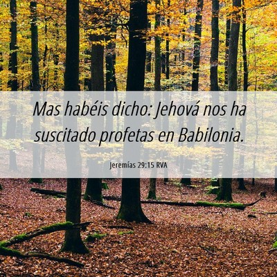 Picture 06 - Jeremías 29:15 RVA - Mas habéis dicho: Jehová nos ha suscitado - Bible Verse Picture