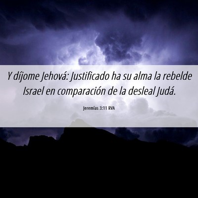 Picture 06 - Jeremías 3:11 RVA - Y díjome Jehová: Justificado ha su alma la - Bible Verse Picture