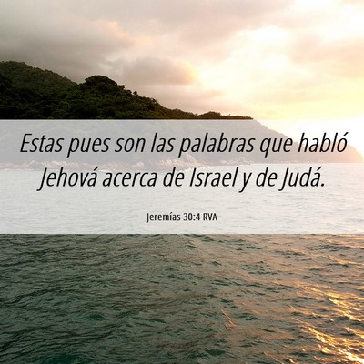Picture 06 - Jeremías 30:4 RVA - Estas pues son las palabras que habló Jehová - Bible Verse Picture