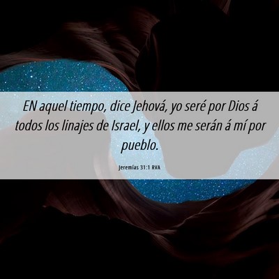 Picture 06 - Jeremías 31:1 RVA - EN aquel tiempo, dice Jehová, yo seré por Dios - Bible Verse Picture