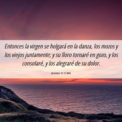 Picture 06 - Jeremías 31:13 RVA - Entonces la virgen se holgará en la danza, los - Bible Verse Picture