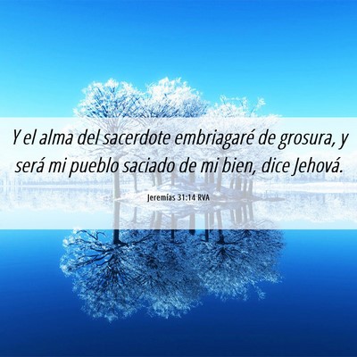 Picture 06 - Jeremías 31:14 RVA - Y el alma del sacerdote embriagaré de grosura, y - Bible Verse Picture