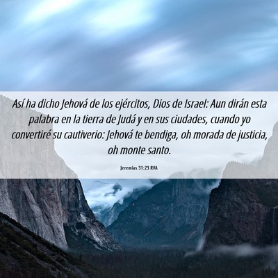 Picture 06 - Jeremías 31:23 RVA - Así ha dicho Jehová de los ejércitos, Dios de - Bible Verse Picture