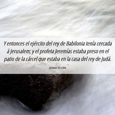 Picture 06 - Jeremías 32:2 RVA - Y entonces el ejército del rey de Babilonia - Bible Verse Picture