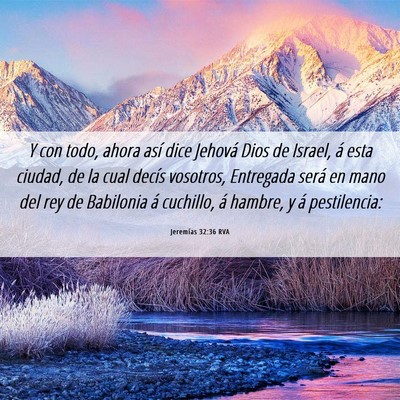 Picture 06 - Jeremías 32:36 RVA - Y con todo, ahora así dice Jehová Dios de - Bible Verse Picture