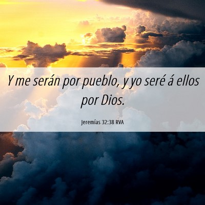Picture 06 - Jeremías 32:38 RVA - Y me serán por pueblo, y yo seré á ellos por - Bible Verse Picture