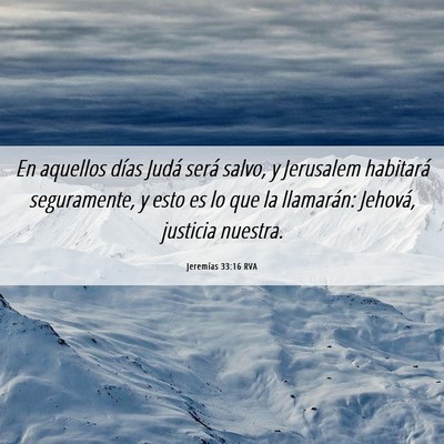 Picture 06 - Jeremías 33:16 RVA - En aquellos días Judá será salvo, y Jerusalem - Bible Verse Picture