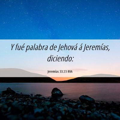 Picture 06 - Jeremías 33:23 RVA - Y fué palabra de Jehová á Jeremías, - Bible Verse Picture
