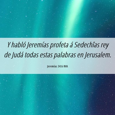 Picture 06 - Jeremías 34:6 RVA - Y habló Jeremías profeta á Sedechîas rey de - Bible Verse Picture