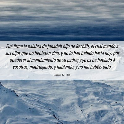 Picture 06 - Jeremías 35:14 RVA - Fué firme la palabra de Jonadab hijo de Rechâb, - Bible Verse Picture