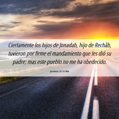 Picture 06 - Jeremías 35:16 RVA - Ciertamente los hijos de Jonadab, hijo de - Bible Verse Picture