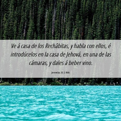 Picture 06 - Jeremías 35:2 RVA - Ve á casa de los Rechâbitas, y habla con ellos, - Bible Verse Picture