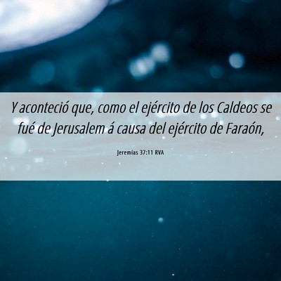 Picture 06 - Jeremías 37:11 RVA - Y aconteció que, como el ejército de los - Bible Verse Picture