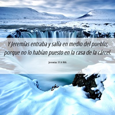 Picture 06 - Jeremías 37:4 RVA - Y Jeremías entraba y salía en medio del pueblo; - Bible Verse Picture