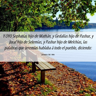 Picture 06 - Jeremías 38:1 RVA - Y OYO Sephatías hijo de Mathán, y Gedalías - Bible Verse Picture