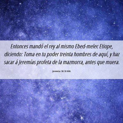 Picture 06 - Jeremías 38:10 RVA - Entonces mandó el rey al mismo Ebed-melec - Bible Verse Picture