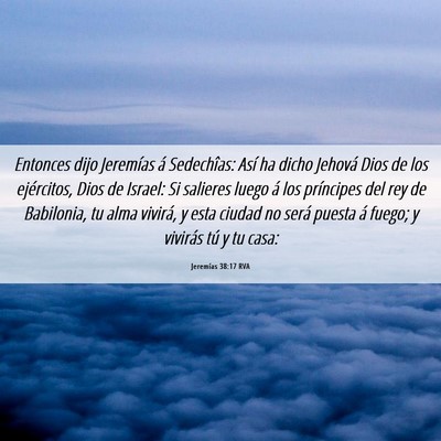 Picture 06 - Jeremías 38:17 RVA - Entonces dijo Jeremías á Sedechîas: Así ha - Bible Verse Picture