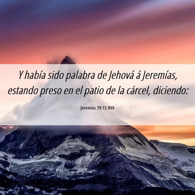 Picture 06 - Jeremías 39:15 RVA - Y había sido palabra de Jehová á Jeremías, - Bible Verse Picture