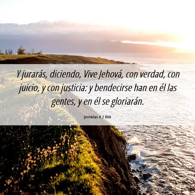 Picture 06 - Jeremías 4:2 RVA - Y jurarás, diciendo, Vive Jehová, con verdad, - Bible Verse Picture