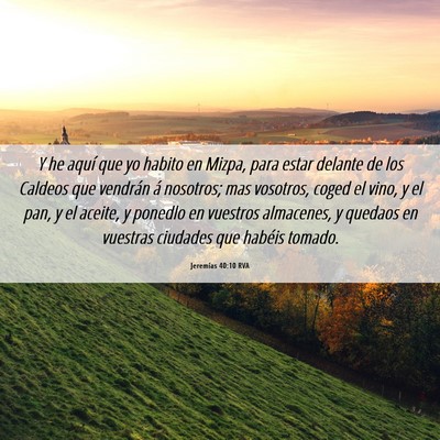 Picture 06 - Jeremías 40:10 RVA - Y he aquí que yo habito en Mizpa, para estar - Bible Verse Picture