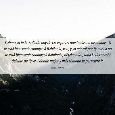 Picture 06 - Jeremías 40:4 RVA - Y ahora yo te he soltado hoy de las esposas que - Bible Verse Picture